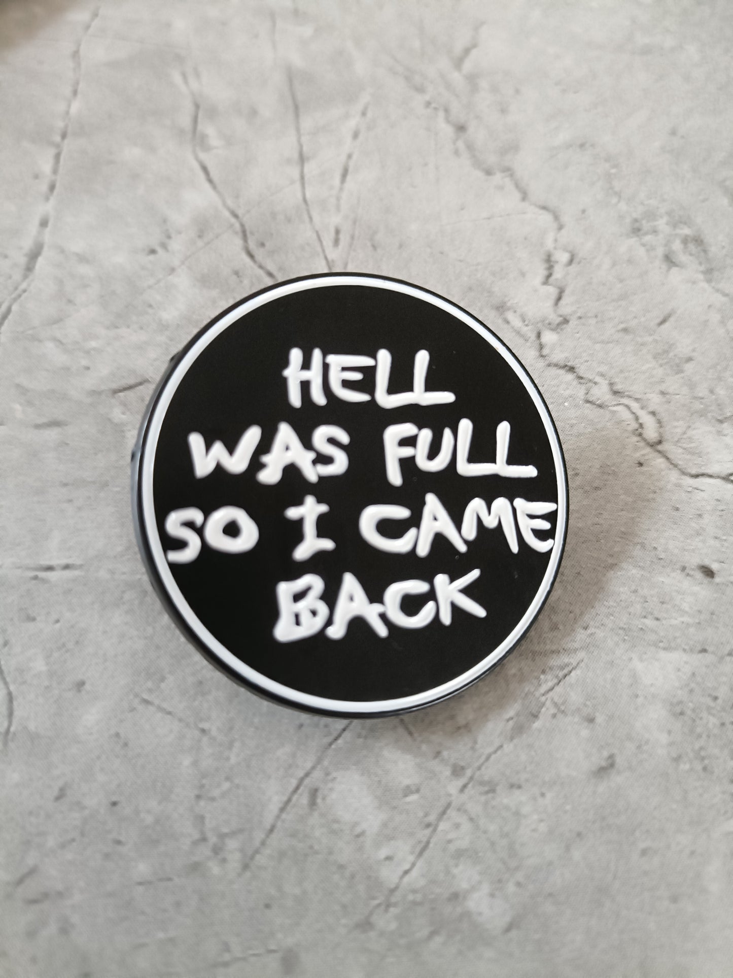 Hell Was Full... Pin