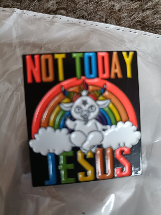 Not Today Jesus Pin