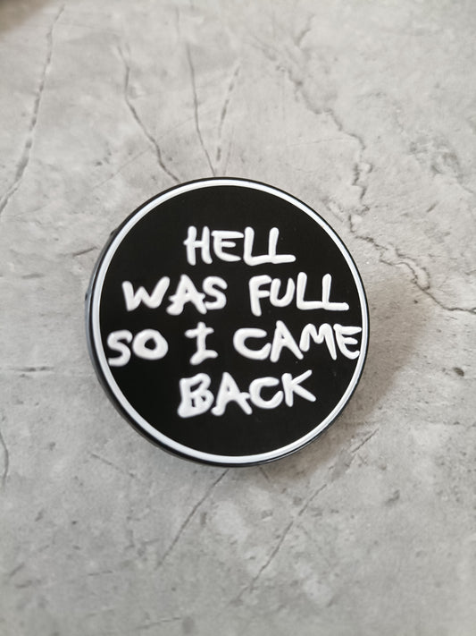 Hell Was Full... Pin