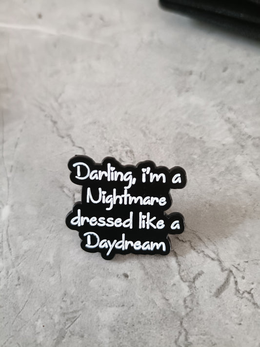 Darling I'm a Nightmare... Pin