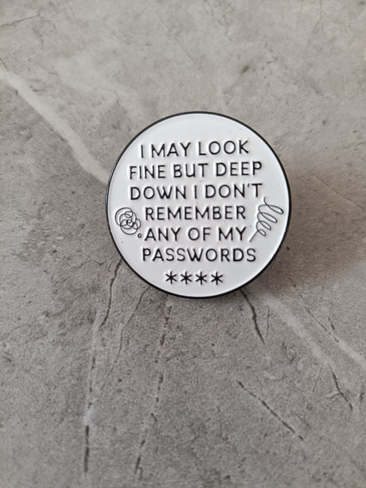 I may Look Fine... Pin
